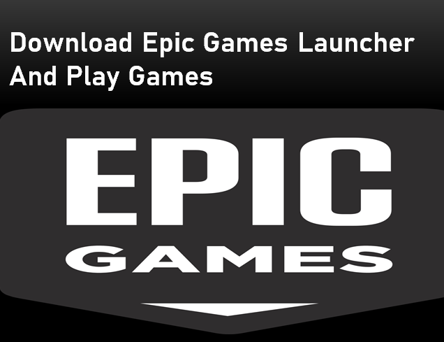 download epic games launcher