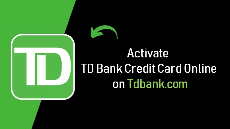 Tdbank.com Activate Card