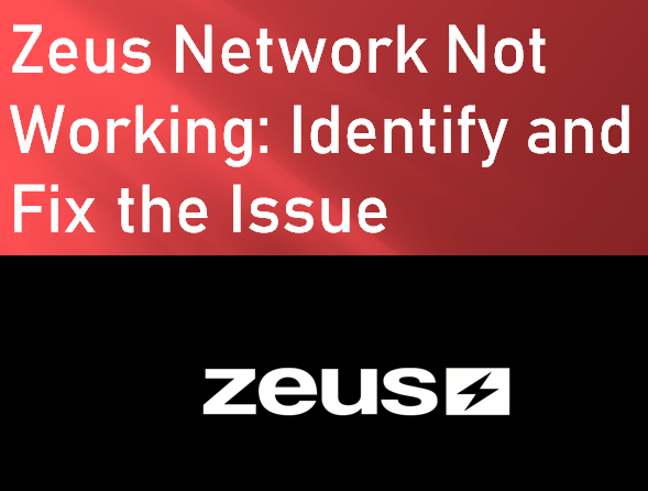 Zeus Network Not Working