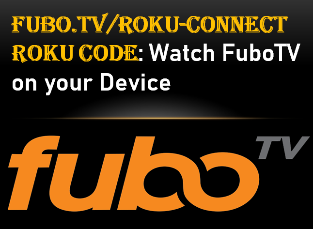 fubo.tv/roku-connect Roku Code