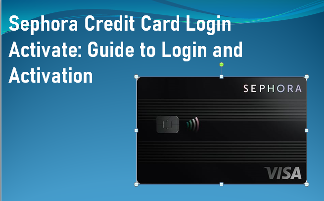 Sephora Credit Card Login Activate