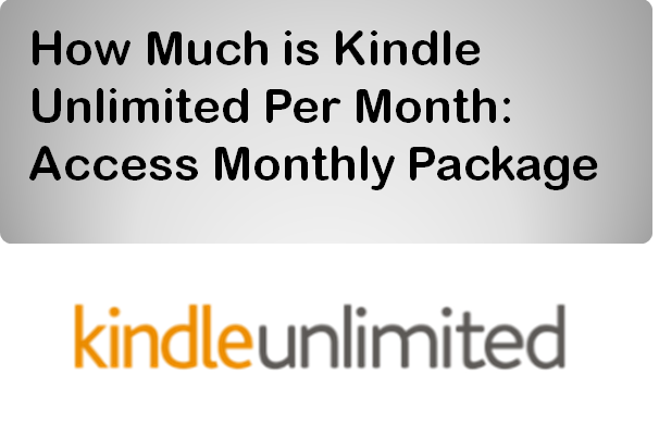 how much is Kindle Unlimited per month