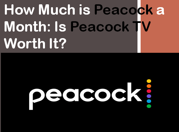 How Much is Peacock a Month